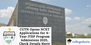 CUTN Opens NCET Applications for 4-Year ITEP Program Admissions 2025, Check Details Here!